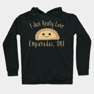 I Just Really Love Empanadas Ok! Cute Kawaii Empanada Hoodie